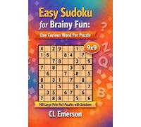 Easy Sudoku for Brainy Fun: One Curious Word Per Puzzle: Enjoy 100 easy, large-print Sudoku puzzles paired with fascinating odd words that spark ... relaxing learning moment. Great gift idea!