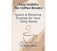 Easy Sudoku for Coffee Breaks: Quick & Relaxing Puzzles for Your Daily Reset