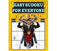 Easy Sudoku for Everyone: Extra Large Print Puzzles for All Ages: 4x4 and 6x6 Sudoku Puzzles Perfect for Seniors, Kids, and Beginners, Large Print for Stress-Free Solving!