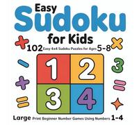 Easy Sudoku for Kids: 102 Easy 4x4 Sudoku Puzzles for Ages 5-8 - Large Print Beginner Number Games Using Numbers 1-4