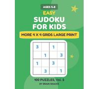 Easy Sudoku for Kids Ages 4-8 Volume 2: 100 Fun 4×4 Puzzles with Solutions: Large Print Activity Book for Beginners: Brain-Boosting Number Puzzles | Perfect for Kindergarten to 2nd Grade