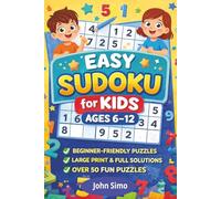 Easy Sudoku for Kids Ages 6-12: Beginner-Friendly Sudoku Puzzles | Have Fun Learning Sudoku | Large Print, 6×9 Inches, 114 Pages | 50+ Puzzles | Full Solutions Included