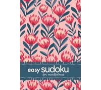 Easy Sudoku For Mindful: 200 Fun Puzzles For Teens And Adults