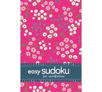 Easy Sudoku For Mindfulness: 200 Puzzles To De-stress And Keep Calm