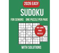 Easy Sudoku for Seniors: 100 Easy Sudoku for Seniors Puzzles - Large Print & Big Numbers, One Puzzle Per Page, Solutions Included, Relaxing, ... Perfect Gift for Beginners & Seniors