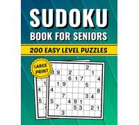 Easy Sudoku for Seniors: 200 Large Print Sudoku Puzzles With 02 Puzzles per Page for Adults & Elderly Beginners for Relaxing Brain Exercise & Cognitive Wellness