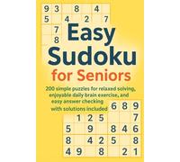Easy Sudoku for Seniors: 200 simple puzzles for relaxed solving, enjoyable daily brain exercise, and easy answer checking with solutions included