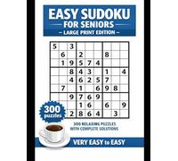 Easy Sudoku For Seniors: 300 Very Easy to Easy Puzzles | One Puzzle Per Page | Solutions Included