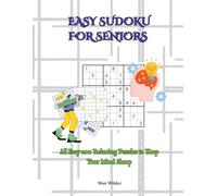 Easy Sudoku for Seniors All Easy 200 Relaxing Puzzles to Keep Your Mind Sharp: Boost Focus, Improve Memory, and Enjoy Stress-Free Puzzles Anytime