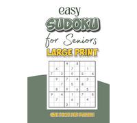 Easy Sudoku for Seniors: Easy-Level, Large Print Puzzles | Large Print Puzzles for Relaxation, Focus, and Enjoyment | 6x9 inches, 110 Pages | 50+ Puzzles | Solutions Included