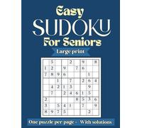 Easy Sudoku for Seniors Large Print: 100 Puzzles - One per Page with Solutions at the Back to Boost Memory and Focus