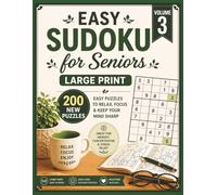 Easy Sudoku for Seniors Large Print Volume 3: 200 New Easy Puzzles for Adults & Seniors | Big Print Brain Games to Relax, Focus & Keep Your Mind Sharp