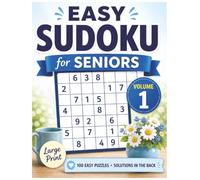 Easy Sudoku for Seniors - Volume 1: 100 Large Print Puzzles for Relaxation, Focus and Brain Exercise with Solutions Included
