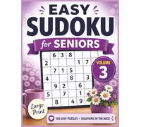 Easy Sudoku for Seniors - Volume 3: 100 Large Print Puzzles for Relaxation, Focus and Brain Exercise with Solutions Included