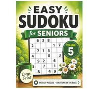 Easy Sudoku for Seniors - Volume 5: 100 Large Print Puzzles for Relaxation, Focus and Brain Exercise with Solutions Included