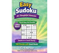 Easy Sudoku for Thoughtful Moments: A heartwarming Sudoku book with easy 9×9 puzzles and kind deeds to brighten days, lift spirits, and spread gentle ... puzzles that boost focus, memory, and calm.