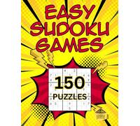 Easy Sudoku Games: 150 Easy Sudoku Puzzles for Beginners and Seniors (Large Print)