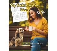 Easy Sudoku in Your Time: Volume 1 By Kijiri: Sudoku with Kijiri: Book: 2
