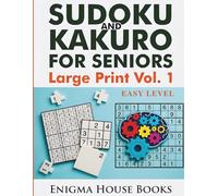 Easy Sudoku & Kakuro Puzzle Book for Seniors Vol. 1: Large Print Brain Games | Easy Level Cross Sum Puzzles | One Puzzle per Page to Keep Your Mind Sharp