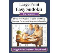 Easy Sudoku Large Print for Seniors: Stress-Free Puzzles to Calm the Mind, Improve Focus, and Stay Mentally Active | Boost Memory | 50+ Puzzles | 8x11 inches | 120 pages