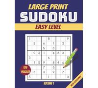 Easy Sudoku Large Print Puzzle Book: 125 Relaxing and Fun Puzzles for an Active Mind | Perfect for Unwinding & Mental Sharpness | Great for Adults & Seniors - Volume 1