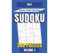 Easy Sudoku Large Print Puzzle Book Volume 1: 300 Easy Sudoku Puzzles for Adults with Large Print Grids and 75 Pages of Solutions