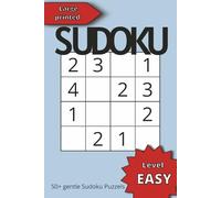 Easy Sudoku Puzzel: 50+ Easy & Gentle Sudoku Puzzles, Large Print for Calm, Focus and Relaxation, Solutions Included