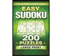 Easy Sudoku Puzzle Book: 200 Large Print Beginner-Friendly Sudoku Puzzles with Solutions