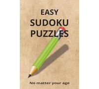 Easy Sudoku Puzzle Book: Easy Sudoku Puzzles for all ages / Help Calm the mind | Relax and Focus | 6x9 inches, 110 pages | 50+ puzzles | Solutions included