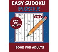 Easy Sudoku Puzzle Book for Adults: 200+Large Print Puzzles to Relax and Sharpen Your Mind, Perfect For Teens, Adults, and Seniors With Full Solutions Volume 5
