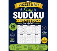 Easy Sudoku Puzzle Book for Adults: 300 Easy Puzzles with Solutions, Fun and Relaxing Number Puzzles to Improve Logic, Focus, and Memory