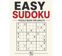 Easy Sudoku Puzzle Book for Adults: Large Print Brain Games for Beginners and Relaxation: 100 Easy Sudoku Puzzles with Big Numbers and Clear Layout for Stress-Free Fun