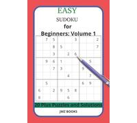 Easy Sudoku Puzzle Book for Beginners: Volume 1: Relaxing and Fun Sudoku Puzzles to Boost Your Brainpower and Enjoy Hours of Entertainment