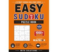 Easy Sudoku Puzzle Book - Vol. 2: 1000+ Easy Sudoku Puzzles with Solutions: Build Focus, Logic and Problem-Solving Skills