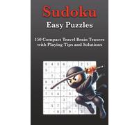 Easy Sudoku Puzzles: 150 Compact Travel Brain Teasers with Playing Tips and Solutions
