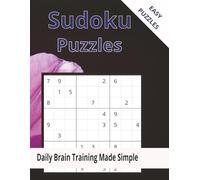 Easy Sudoku Puzzles: 200 Easy Sudoku Puzzles And Solutions: Fun, Calm & Clear Sudoku for Everyday Brain Exercise