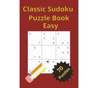 Easy Sudoku Puzzles: Easy Challenge: Puzzles for Adults: Brain-Boosting Sudoku Puzzles for Adults | 6x9 Inches 140 pages | 70+ puzzles | Easy to Hard ... | Gift for Vacations, Holidays and Free Times