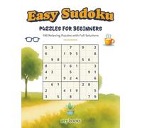 Easy Sudoku Puzzles for Beginners: 100 Relaxing Number Games with Complete Solutions | Simple Brain Training for Adults and Seniors | Full Answer Key Included