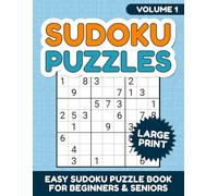 Easy Sudoku Puzzles Volume 1: Large Print Sudoku Puzzle Book for Beginners and Seniors
