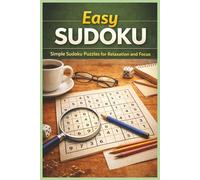 Easy Sudoku: Simple Number Puzzles for Relaxation and Focus