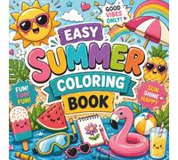 Easy Summer Coloring Book: Bold & Simple Summertime Scenes with Thick Lines and Large Coloring Spaces Relaxation (Cozy & Easy Coloring)
