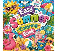 Easy Summer Coloring Book: Bold & Simple Summertime Scenes with Thick Lines and Large Coloring Spaces Relaxation (Cozy & Easy Coloring)
