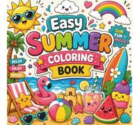 Easy Summer Coloring Book: Bold & Simple Summertime Scenes with Thick Lines and Large Coloring Spaces Relaxation (Cozy & Easy Coloring)