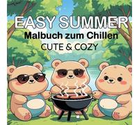 Easy Summer Malbuch für Kinder Malbuch für Erwachsene Cozy Comfy Cute: Sommer Spaß mit süßen Tieren Einfaches Malbuch
