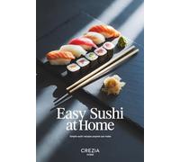 Easy Sushi at Home: Simple Sushi Recipes Anyone Can Make
