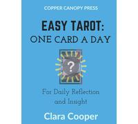 Easy Tarot: One Card a Day for Reflection and Insight - Cooper Clara