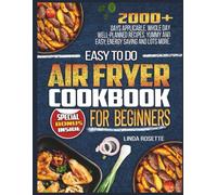 Easy to Do Air Fryer Cookbook for Beginners 2026: 2000+ days applicble, whole day well planned recipes, yummy and Easy, Energy Saving and Lots more