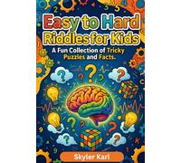 Easy to Hard Riddles for Kids: A Fun Collection of Tricky Puzzles and Facts.