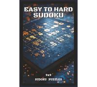 Easy to Hard Sudoku Puzzles: Sudoku Puzzles with Easy to Read about Logic, Focus, and Brain Training | 6x9 inches, 120 pages | 9x9 Grids - Gift for Beginners, Adults, and Puzzle Lovers