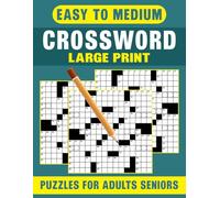 Easy to Medium Crossword Large Print Puzzles for Adults Seniors: Easy-to-Medium Crosswords with Large Print for Relaxed Solving
